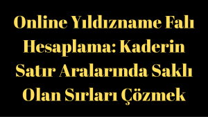 Online Yıldızname Falı Hesaplama